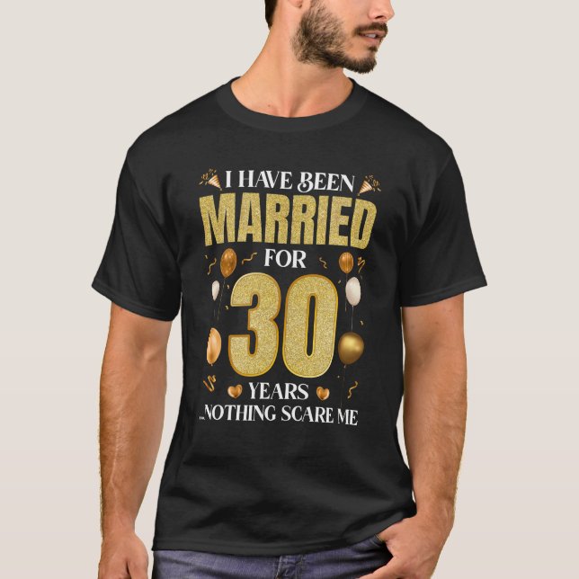 Ich bin seit 30 Jahren Verheiratet, 30. T-Shirt (Vorderseite)
