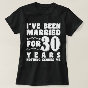 Ich Bin Seit 30 Jahren Verheiratet Hochzeitsfeier  T-Shirt