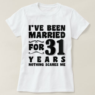 Ich bin seit 31 Jahren Verheiratet Junggeselinnen- T-Shirt