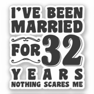 Ich bin seit 32 Jahren Verheiratet Junggeselinnen- Aufkleber