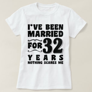 Ich bin seit 32 Jahren Verheiratet Junggeselinnen- T-Shirt
