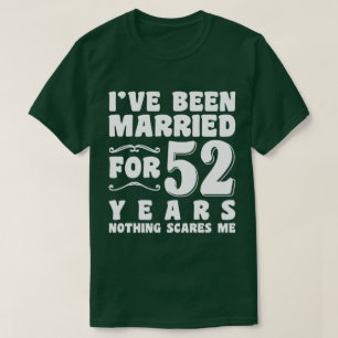 Ich Bin Seit 52 Jahren Verheiratet Ehemann Ehefrau T-Shirt