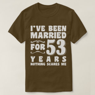 Ich bin seit 53 Jahren verheiratet Ehemann Ehefrau T-Shirt
