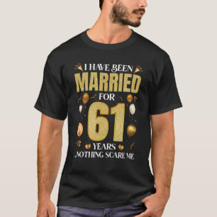 Ich bin seit 61 Jahren verheiratet 61. Hochzeitsta T-Shirt