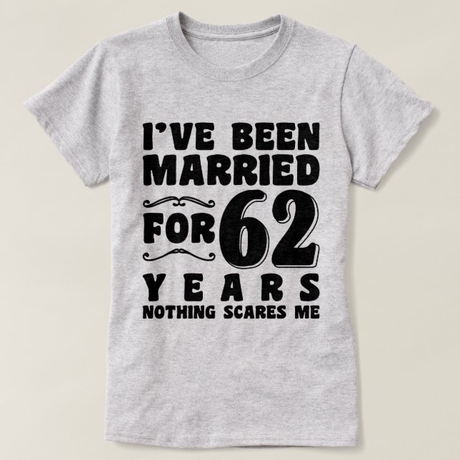Ich bin seit 62 Jahren Verheiratet Verlobung Gegen T-Shirt (Design vorne)