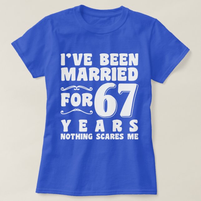 Ich bin seit 67 Jahren Verheiratet Verlobung Gegen T-Shirt (Design vorne)
