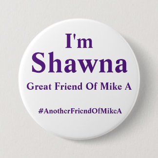 Ich bin Shawna - ein anderer Freund von Mike A Button