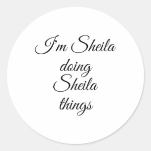Ich bin Sheila Doing Sheila Things Funny Birthday Runder Aufkleber