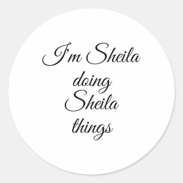 Ich bin Sheila Doing Sheila Things Funny Birthday  Runder Aufkleber (Vorderseite)