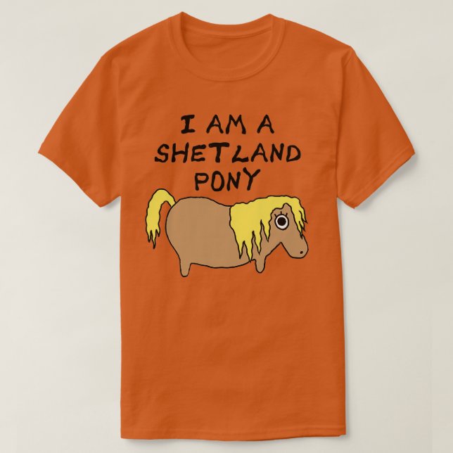 Ich bin Shetland Pony T T-Shirt (Design vorne)