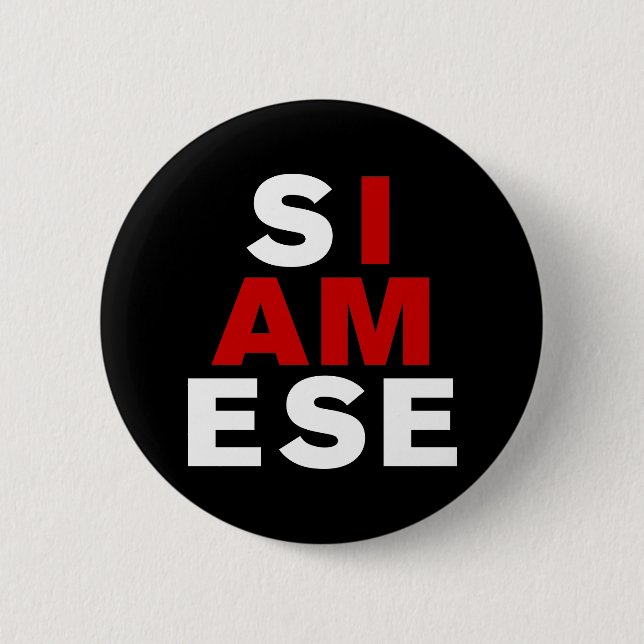 ICH BIN SIAMESE BUTTON (Vorderseite)