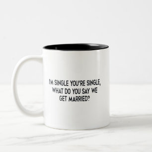 Ich bin Single, du bist Single. Eheschließung durc Zweifarbige Tasse