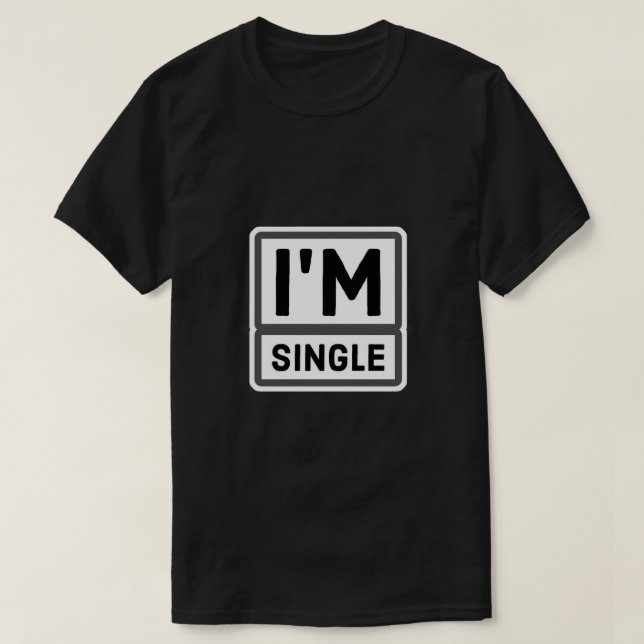 Ich bin Single T-Shirt (Design vorne)