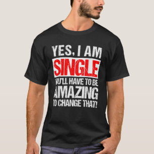 Ich bin Single T-Shirt