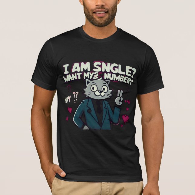 Ich bin Single, Woll meine Nummer? T-Shirt (Vorderseite)