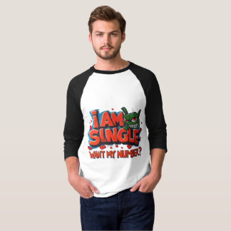 Ich bin Single, Woll meine Nummer? T-Shirt