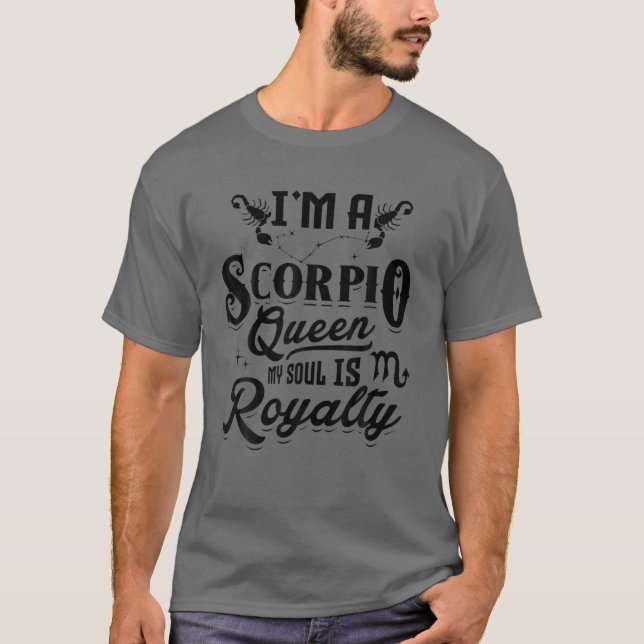 Ich bin Skorpiokönigin Mein Soul ist Royalty Zodia T-Shirt (Vorderseite)