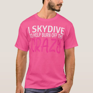 Ich bin Skydive, um das verrückte, lustige Skydivi T-Shirt