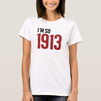 Ich bin so 1913 T-Shirt