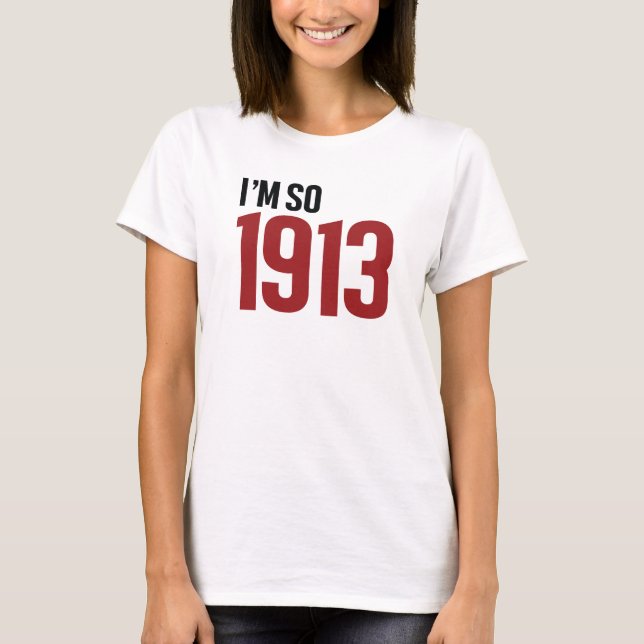 Ich bin so 1913 T-Shirt (Vorderseite)