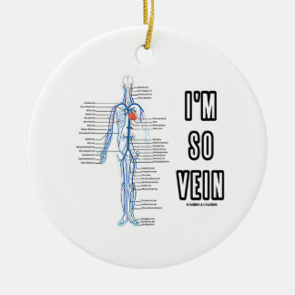 Ich bin so Ader (Kreislaufsystem-Anatomie-Adern) Keramik Ornament
