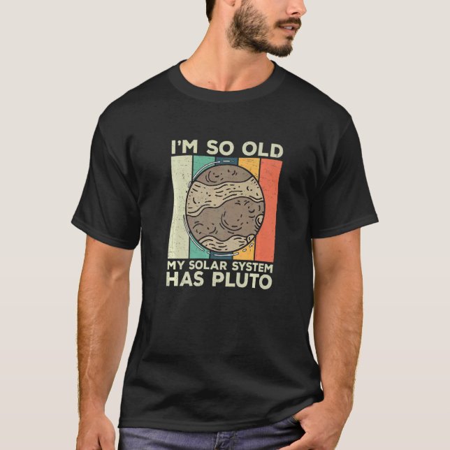 Ich bin so alt Retro Planet Pluto Sonnensystem für T-Shirt (Vorderseite)