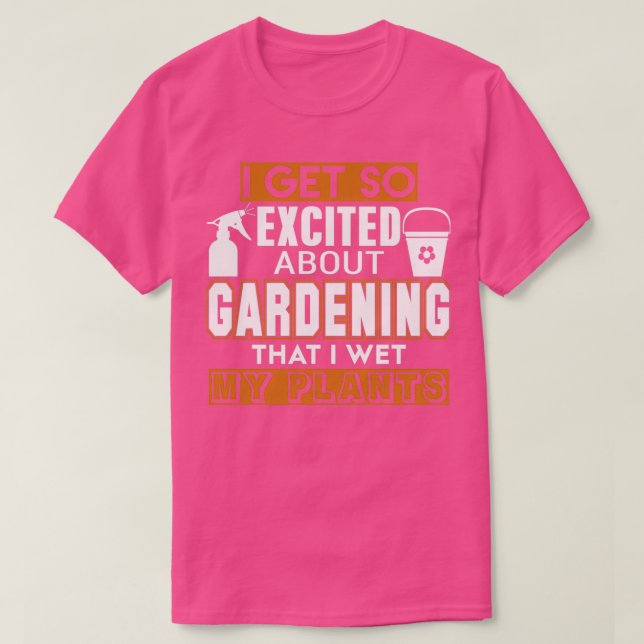 Ich bin so begeistert vom Gartenbau T-Shirt (Design vorne)