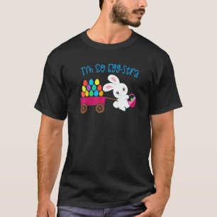 Ich bin so Egg Stra Ostern Bunny Egg Hunt Basket F T-Shirt
