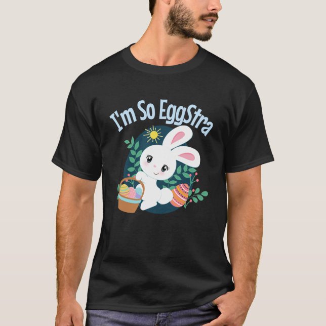 Ich bin so EggStra Niedlich Ostern Bunny Pun Funny T-Shirt (Vorderseite)