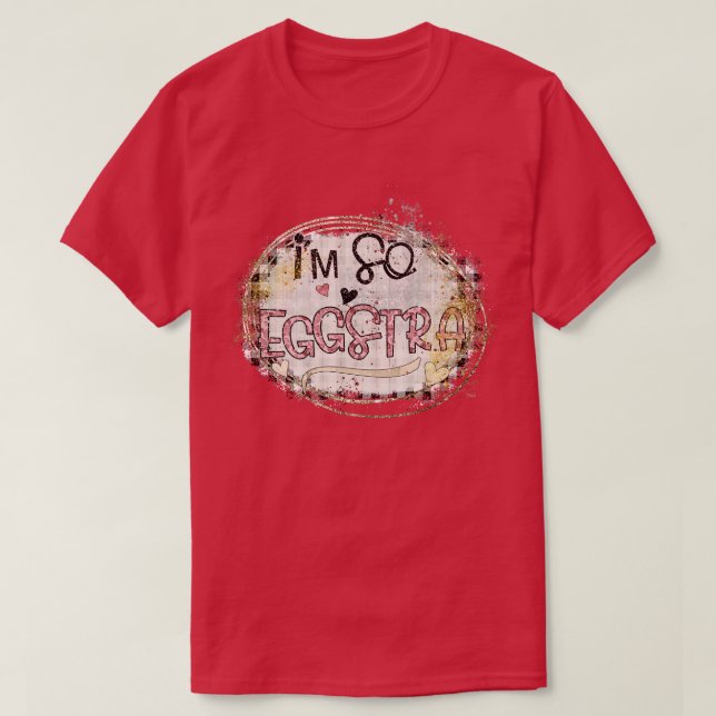 Ich bin so eggstra T-Shirt (Design vorne)