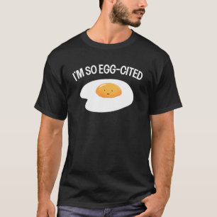 Ich bin so Ei aufgeregt Coole Ei Wortspiel Frühst T-Shirt