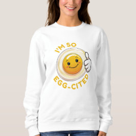 Ich bin so eig-zitiert! Funny Niedlich Egg Pun Swe Sweatshirt