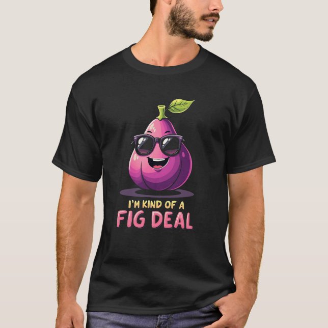 Ich bin so eine Feigenhandlung Funny Fig Fruit Lie T-Shirt (Vorderseite)