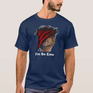 Ich bin so Emu T-Shirt