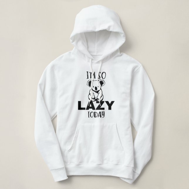 Ich bin so faul Heute koala, Niedlich faul koala Hoodie (Design vorne)
