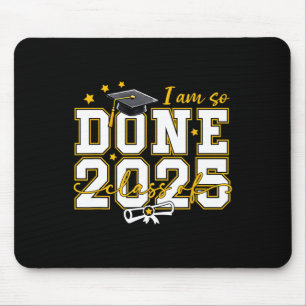 Ich bin so fertig Abschluss Cl von 2025 Frauen Män Mousepad