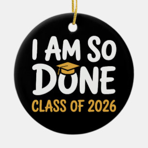 Ich bin so fertig Abschlussklasse 2026 Abschluss 2 Keramik Ornament