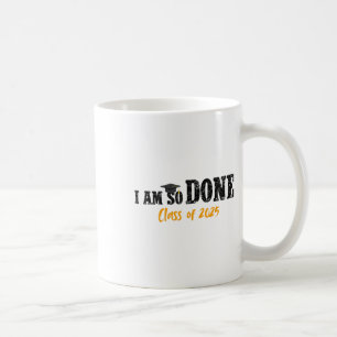 Ich bin so fertig Cl von 2025 Senior Mama Funny Gr Kaffeetasse