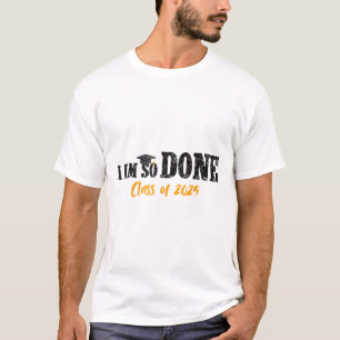 Ich bin so fertig Cl von 2025 Senior Mama Funny Gr T-Shirt