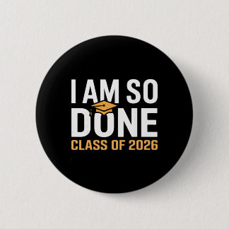 Ich bin so fertig Cl von 2026 Abschluss lustiger S Button