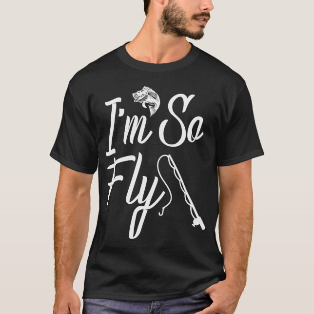 Ich bin so Fliegenfischen T-Shirt (Vorderseite)