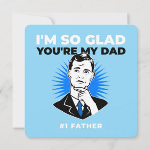 Ich bin so froh, dass du mein Papa bist Vatertagsk Feiertagskarte