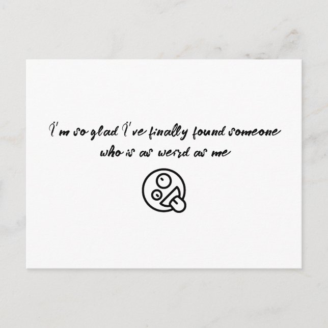 Ich bin so froh, dass ich endlich jemanden gefunde postkarte (Vorderseite)