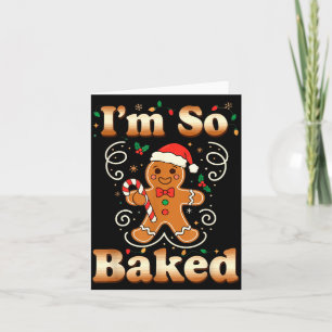 Ich bin so gebacken Gingerbread Man Weihnachten Lu Karte