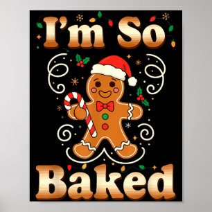 Ich bin so gebacken Gingerbread Man Weihnachten Lu Poster