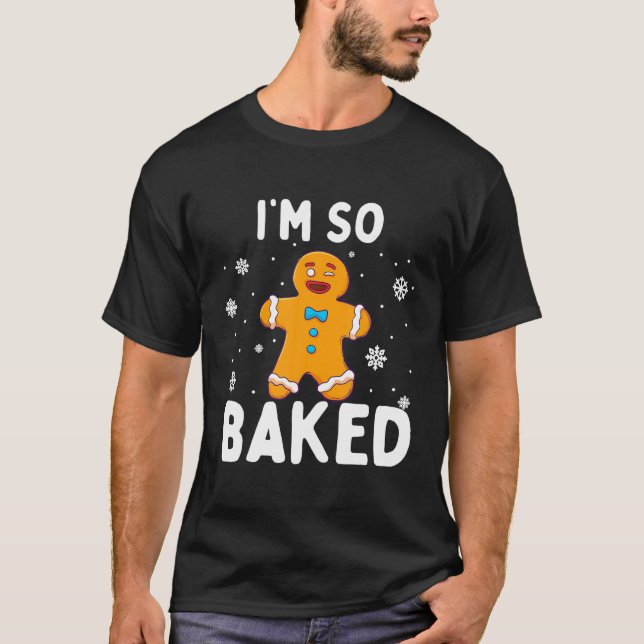 Ich bin so gebackenes Lebkuchen Mann Weihnachten F T-Shirt (Vorderseite)