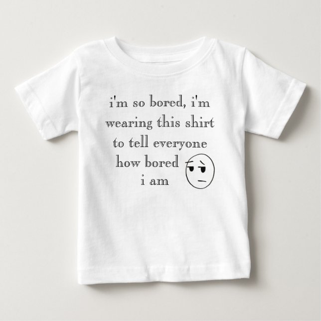 "Ich bin so gelangweilt" Shirts (Vorderseite)