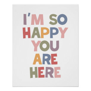 Ich bin so glücklich, dass du hier bist poster