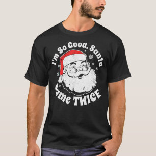Ich bin so gut, dass der Weihnachtsmann im Juli zw T-Shirt