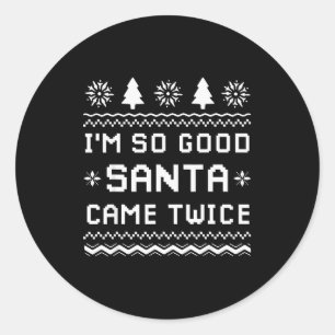 Ich bin so gut, der Weihnachtsmann kam zweimal Lus Runder Aufkleber